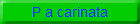 P a carinata