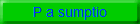 P a sumptio