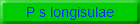 P s longisulae